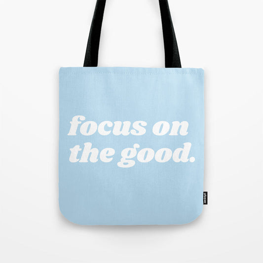 Focus On The Good Tote Bag